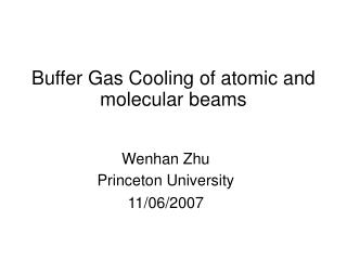 Buffer Gas Cooling of atomic and molecular beams