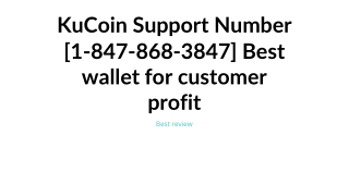 @!KuCoin Support Number [1-847-868-3847] Best wallet for customer profit@!!