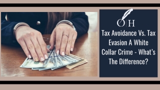 Tax Avoidance Vs. Tax Evasion A White Collar Crime - What’s The Difference?