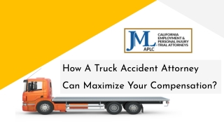 How A Truck Accident Attorney Can Maximize Your Compensation?