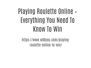 Playing Roulette Online – Everything You Need To Know To Win