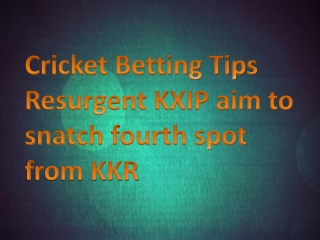Cricket Betting Tips Resurgent KXIP aim to snatch fourth spot from KKR
