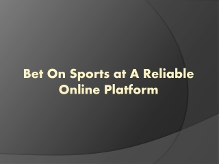 Bet On Sports at A Reliable Online Platform