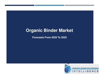 Comprehensive Study on Organic Binder Market By Knowledge Sourcing Intelligence