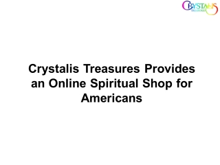 Crystalis Treasures Provides an Online Spiritual Shop for Americans