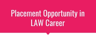 Placement Opportunity in LAW Career