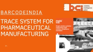 Trace System for Pharmaceutical Manufacturing - Bar Code India