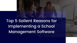 Top 5 Salient Reasons for Implementing a School Management Software