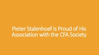 Pieter Stalenhoef Is Proud of His Association with the CFA Society