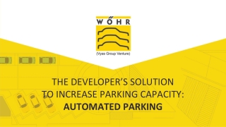 THE DEVELOPER’S SOLUTION TO INCREASE PARKING CAPACITY:AUTOMATED PARKING