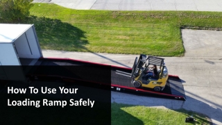 How To Use Your Loading Ramp Safely