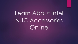 Learn About Intel NUC Accessories Online