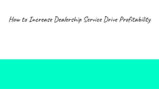 How to Increase Dealership Service Drive Profitability