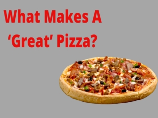 What Makes A ‘Great’ Pizza?