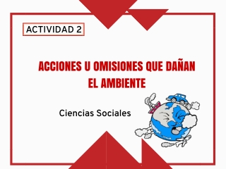 ACCIONES U OMISIONES QUE DAÑAN EL MEDIO AMBIENTE