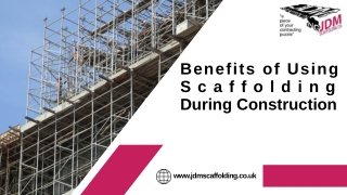 Benefits of Using Scaffolding During Construction