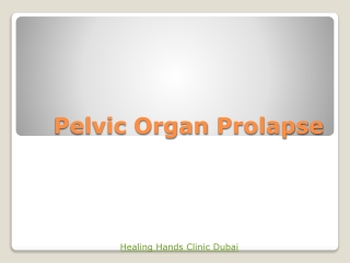 What is Pelvic Organ Prolapse?