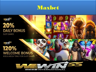 If you are searching for the best maxbet