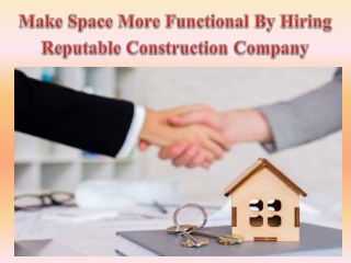 Make Space More Functional By Hiring Reputable Construction Company