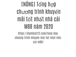 [NÓNG] Tổng hợp chương trình khuyến mãi tốt nhất nhà cái M88 năm 2020