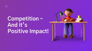 Competition – And it’s Positive Impact!