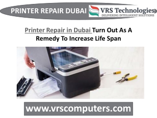 Printer Repair in Dubai Turn Out As A Remedy To Increase Life Span