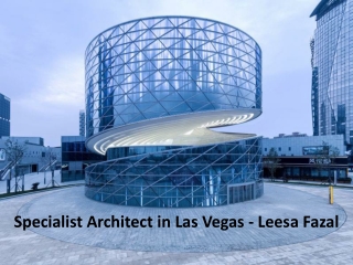 Specialist Architect in Las Vegas - Leesa Fazal