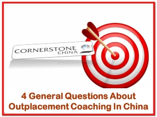 4 General Questions About Outplacement Coaching In China