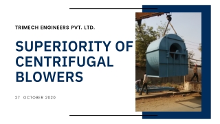 SUPERIORITY OF CENTRIFUGAL BLOWERS