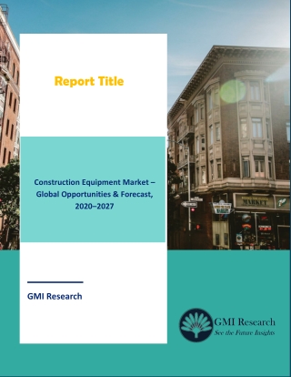 Construction Equipment Market – Global Opportunities & Forecast, 2020–2027