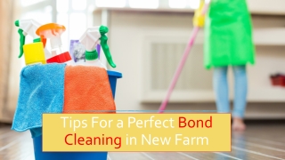 Tricks For a Perfect Bond Cleaning in New Farm