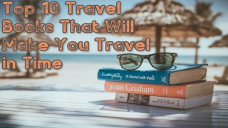 Top 10 Travel Books That Will Make You Travel in Time