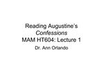 Reading Augustine s Confessions MAM HT604: Lecture 1