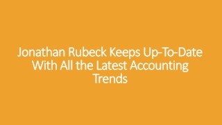 Jonathan Rubeck Keeps Up-To-Date With All the Latest Accounting Trends