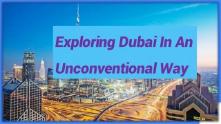 Exploring Dubai In An Unconventional Way