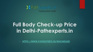 Full Body Check-up Price in Delhi-Pathexperts.in