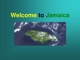 Welcome to Jamaica