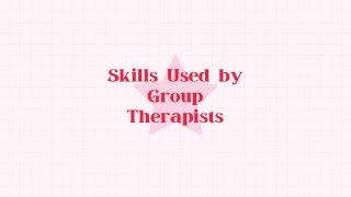 Skills Used by Group Therapists