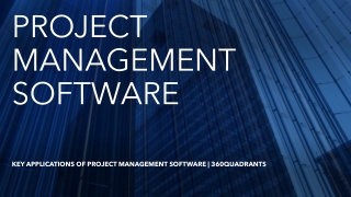 Project Management Software | Categorization & Benefits | Recent Developments | 360quadrants