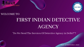 Do We Need The Services Of Detective Agency in Delhi?