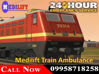 Get Medilift Train Ambulance in Patna and Delhi at Lowest Budget with Specialist Medical Team