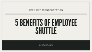 5 Benefits Of Employee Shuttle - Jiffy Jeff Transportation