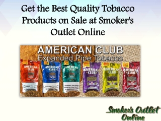 Get the Best Quality Tobacco Products on Sale at Smoker's Outlet Online