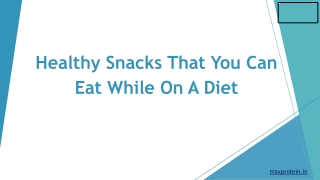 Healthy Snacks That You Can Eat While On A Diet