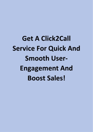 Get a Click2Call service for quick and smooth user-engagement and boost sales