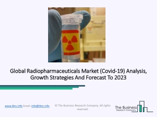 Radiopharmaceuticals Market Regional Analysis, Segments, Growth Factor And Foreseen Till 2023