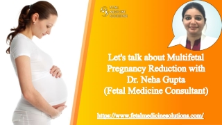 Let's talk about Multifetal Pregnancy Reduction with Dr. Neha Gupta (Fetal Medicine Consultant)