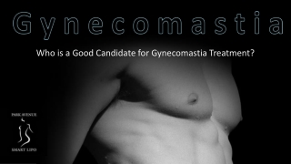 Who is a Good Candidate for Gynecomastia Treatment?