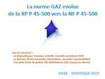 La norme GAZ evolue de la XP P 45-500 vers la NF P 45-500