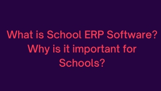 What is School ERP Software? Why is it important for Schools?